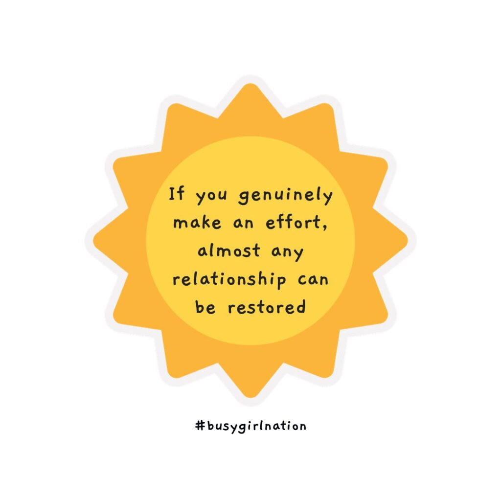 A sun-shaped graphic with the text: If you genuinely make an effort, almost any relationship can be restored and rebuilt. Below it, the hashtag #busygirlnation is written.