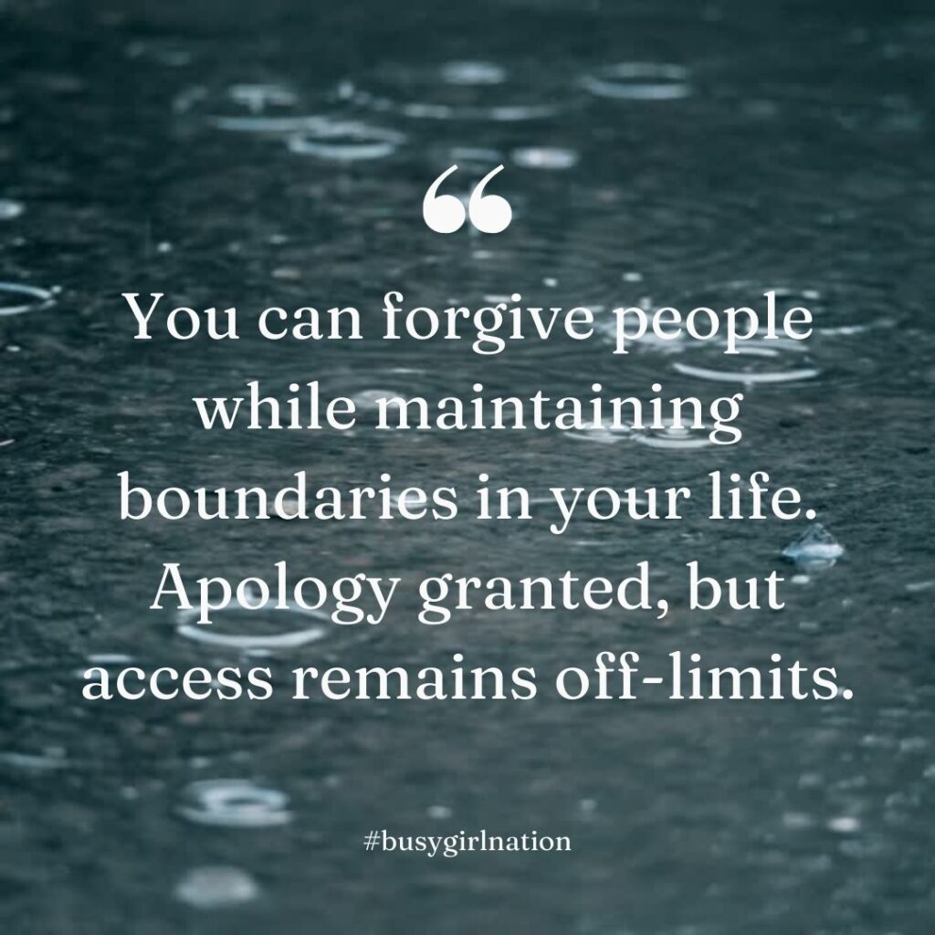 A quote appears on a water background: You can forgive family while maintaining boundaries in your life. Apology granted, but access remains off-limits, crucial for rebuilding trust. It includes the hashtag #busygirlnation.