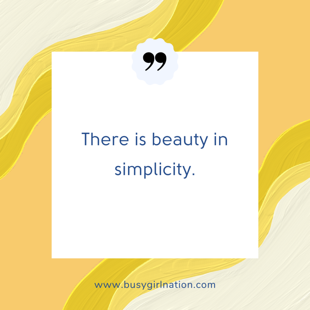 A motivational quote on a white square reads, "There is beauty in simplicity." The background dances with wavy yellow and beige patterns, reminiscent of theatre magic. At the bottom lies the website www.busygirlnation.com.