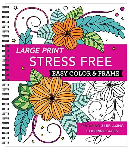 Large Print Easy Color & Frame Stress Free (Adult Coloring Book)